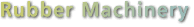 Rubber Machinery